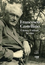 Francesco Castellino. L'uomo, i talenti,la città